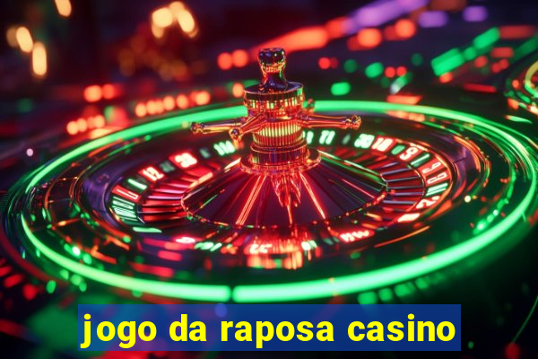 jogo da raposa casino